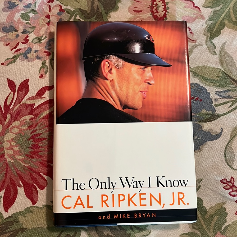 The Only Way I Know Cal Ripken Jr Hardcover Baseball Orioles + Baseball Card NEW